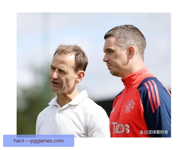 曼联官宣阿什沃斯出任体育总监开启重建蓝图红魔新时代全面布局